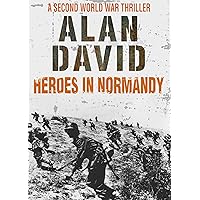 HEROES IN NORMANDY an explosive action packed military thriller adventure novel (Brothers at War Book 3) HEROES IN NORMANDY an explosive action packed military thriller adventure novel (Brothers at War Book 3) Kindle