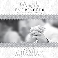 Happily Ever After: Six Secrets to a Successful Marriage Happily Ever After: Six Secrets to a Successful Marriage Audible Audiobook Paperback Kindle Audio CD