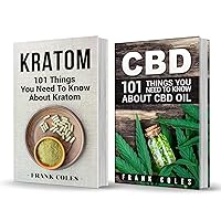 CBD vs Kratom: 2 Books in 1: Your Ultimate Guide To Understanding and Using CBD Oil and Kratom CBD vs Kratom: 2 Books in 1: Your Ultimate Guide To Understanding and Using CBD Oil and Kratom Kindle Paperback