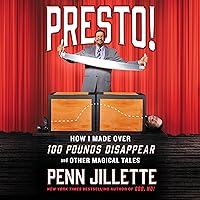 Presto!: How I Made over 100 Pounds Disappear and Other Magical Tales Presto!: How I Made over 100 Pounds Disappear and Other Magical Tales Audible Audiobook Paperback Kindle Hardcover Audio CD