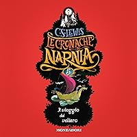 Il viaggio del veliero: Le cronache di Narnia 5 Il viaggio del veliero: Le cronache di Narnia 5 Audible Audiobook Kindle Paperback Hardcover