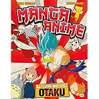 Manga + Anime: El camino del otaku (Spanish Edition) Manga + Anime: El camino del otaku (Spanish Edition) Kindle Paperback