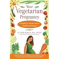Your Vegetarian Pregnancy : A Month-by-Month Guide to Health and Nutrition (Fireside Books (Fireside)) Your Vegetarian Pregnancy : A Month-by-Month Guide to Health and Nutrition (Fireside Books (Fireside)) Paperback Kindle