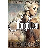 Forgotten: A Fairy-tale Fantasy Romance (The Grimm Laws Book 1)