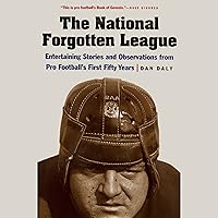 The National Forgotten League: Entertaining Stories and Observations from pro Football's First Fifty Years The National Forgotten League: Entertaining Stories and Observations from pro Football's First Fifty Years Audible Audiobook Paperback Kindle