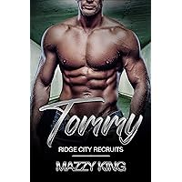 Tommy: A Bad Boy Cop Best Friend's Sister Instalove Romance (Ridge City Recruits Book 1) Tommy: A Bad Boy Cop Best Friend's Sister Instalove Romance (Ridge City Recruits Book 1) Kindle
