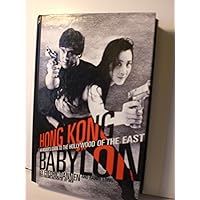 Hong Kong Babylon: An Insider's Guide to the Hollywood of the East Hong Kong Babylon: An Insider's Guide to the Hollywood of the East Hardcover Paperback