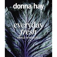Everyday Fresh: Meals in Minutes Everyday Fresh: Meals in Minutes Paperback Kindle