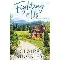 Fighting for Us: A Small-Town Romance (The Bailey Brothers Book 2)