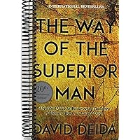 The Way of the Superior Man: A Spiritual Guide to Mastering the Challenges of Women, Work, and Sexual Desire (20th Anniversary Edition) The Way of the Superior Man: A Spiritual Guide to Mastering the Challenges of Women, Work, and Sexual Desire (20th Anniversary Edition) Spiral-bound Paperback