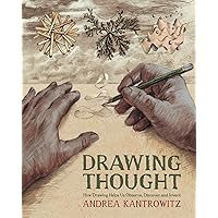 Drawing Thought: How Drawing Helps Us Observe, Discover, and Invent Drawing Thought: How Drawing Helps Us Observe, Discover, and Invent Paperback