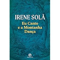 Eu Canto e a Montanha Dança (Portuguese Edition)