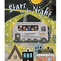 Stars of the Night: The Courageous Children of the Czech Kindertransport Stars of the Night: The Courageous Children of the Czech Kindertransport Hardcover Kindle Audible Audiobook Audio CD
