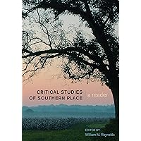 Critical Studies of Southern Place: A Reader (Counterpoints Book 434) Critical Studies of Southern Place: A Reader (Counterpoints Book 434) eTextbook Hardcover Paperback