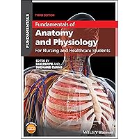 Fundamentals of Anatomy and Physiology: For Nursing and Healthcare Students Fundamentals of Anatomy and Physiology: For Nursing and Healthcare Students Paperback eTextbook Spiral-bound