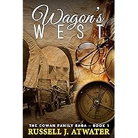 Wagons West: (The Cowan Family Saga - Book 1) Wagons West: (The Cowan Family Saga - Book 1) Kindle Audible Audiobook Paperback Audio CD