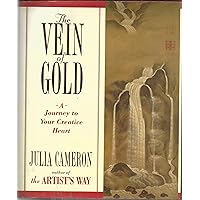 The Vein of Gold: A Journey to Your Creative Heart The Vein of Gold: A Journey to Your Creative Heart Paperback Kindle Hardcover