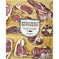 Whole Beast Butchery: The Complete Visual Guide to Beef, Lamb, and Pork Whole Beast Butchery: The Complete Visual Guide to Beef, Lamb, and Pork Hardcover Kindle