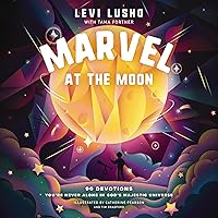 Marvel at the Moon: 90 Devotions: You're Never Alone in God's Majestic Universe Marvel at the Moon: 90 Devotions: You're Never Alone in God's Majestic Universe Hardcover Audible Audiobook Kindle