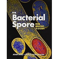 The Bacterial Spore: From Molecules to Systems (ASM Books) The Bacterial Spore: From Molecules to Systems (ASM Books) Hardcover eTextbook