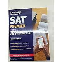 SAT Premier 2017 with 5 Practice Tests: Online + Book (Kaplan Test Prep) SAT Premier 2017 with 5 Practice Tests: Online + Book (Kaplan Test Prep) Paperback