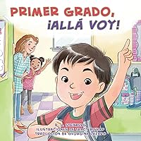 Primer grado, ¡allá voy! (Here I Come!) (Spanish Edition) Primer grado, ¡allá voy! (Here I Come!) (Spanish Edition) Paperback Kindle