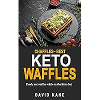 Chaffles – Best Keto Waffles: Freely eat waffles while on the Keto diet Chaffles – Best Keto Waffles: Freely eat waffles while on the Keto diet Kindle Paperback