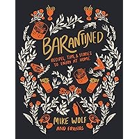 Barantined: Recipes, Tips, and Stories to Enjoy at Home Barantined: Recipes, Tips, and Stories to Enjoy at Home Kindle Hardcover