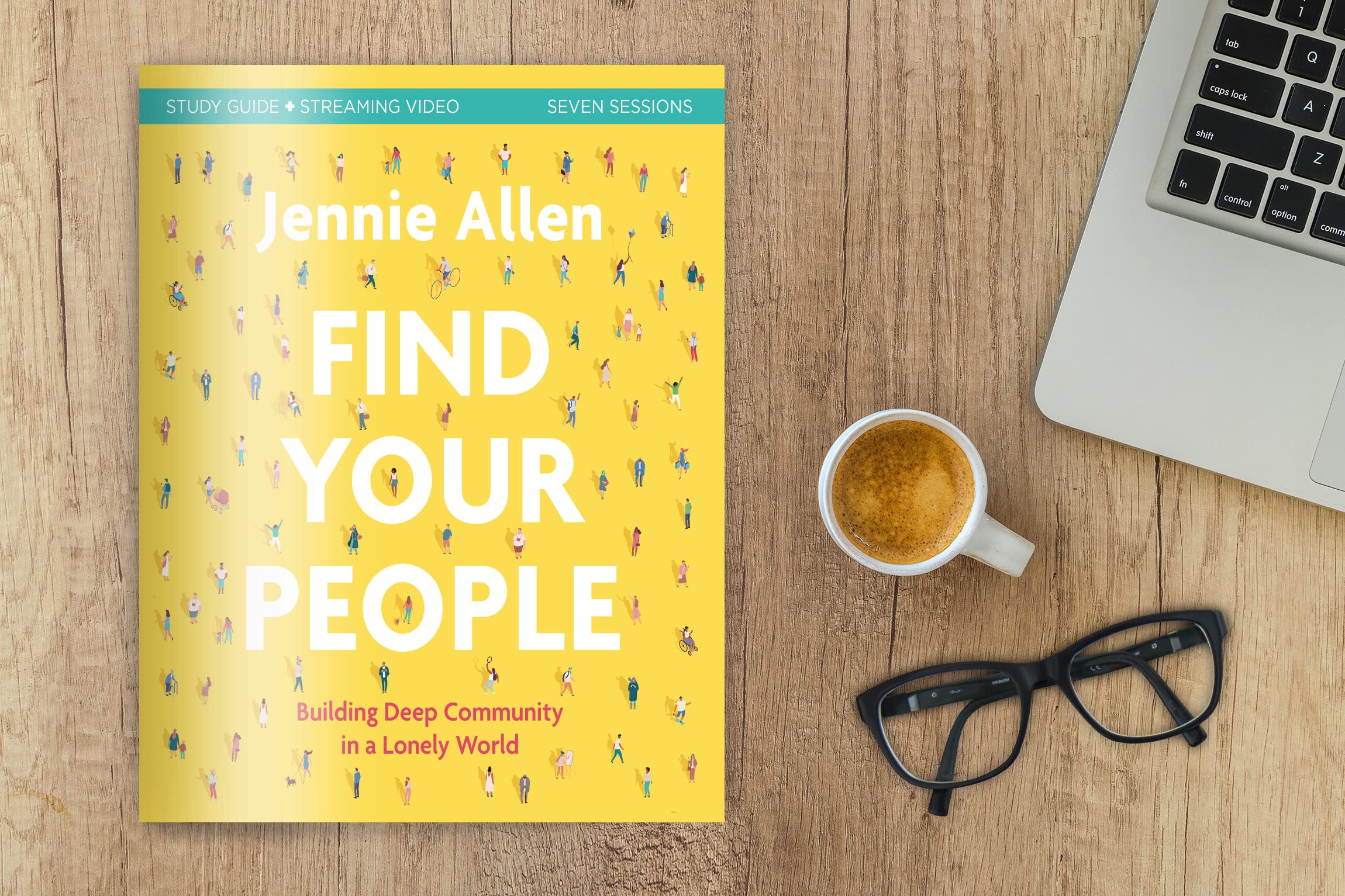 Find Your People Bible Study Guide plus Streaming Video: Building Deep Community in a Lonely World