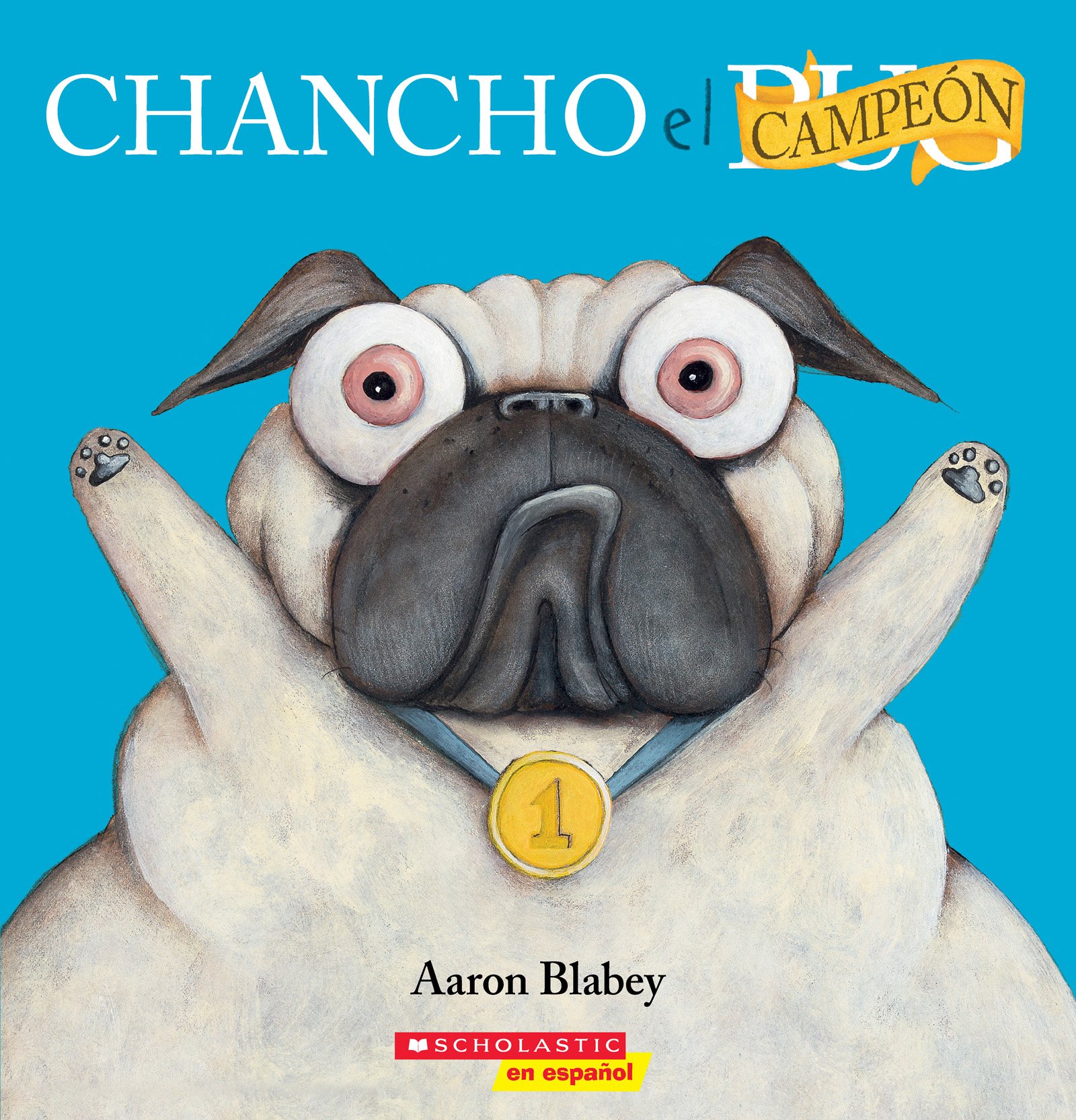 Chancho el campeón (Pig the Winner) (Chancho el pug) (Spanish Edition)