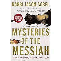 Mysteries of the Messiah: Unveiling Divine Connections from Genesis to Today Mysteries of the Messiah: Unveiling Divine Connections from Genesis to Today Paperback Audible Audiobook Kindle Hardcover Audio CD