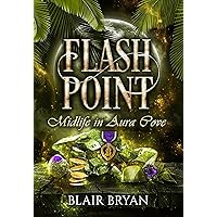 Flash Point: A Paranormal Women's Fiction Novel (Midlife in Aura Cove Book 4) Flash Point: A Paranormal Women's Fiction Novel (Midlife in Aura Cove Book 4) Kindle Paperback