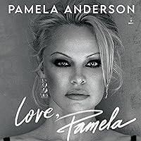 Love, Pamela: A Memoir of Prose, Poetry, and Truth Love, Pamela: A Memoir of Prose, Poetry, and Truth Audible Audiobook Hardcover Kindle Paperback Audio CD