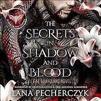 The Secrets in Shadow and Blood: Fae Guardians, Season of the Vampire, Book 1 The Secrets in Shadow and Blood: Fae Guardians, Season of the Vampire, Book 1 Audible Audiobook Kindle Paperback Hardcover