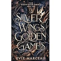 Silver Wings Golden Games: A Dark Forbidden Fantasy Romance (The Godkissed Bride Book 2) Silver Wings Golden Games: A Dark Forbidden Fantasy Romance (The Godkissed Bride Book 2) Kindle Paperback Audible Audiobook Hardcover