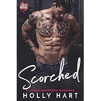 Scorched: A Dark Bad Boy Romance (Byrne Brothers Book 3) Scorched: A Dark Bad Boy Romance (Byrne Brothers Book 3) Kindle