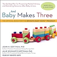 And Baby Makes Three: The Six-Step Plan for Preserving Marital Intimacy and Rekindling Romance After Baby Arrives And Baby Makes Three: The Six-Step Plan for Preserving Marital Intimacy and Rekindling Romance After Baby Arrives Paperback Kindle Audible Audiobook Hardcover Spiral-bound Audio CD