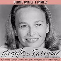 Middle of the Rainbow: How a Wife, Mother, and Two-Time Emmy Winner Managed to Find Herself Middle of the Rainbow: How a Wife, Mother, and Two-Time Emmy Winner Managed to Find Herself Audible Audiobook Kindle Paperback Hardcover