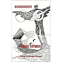 BILDGESCHICHTE: COMIC ARTBOOK (German Edition) BILDGESCHICHTE: COMIC ARTBOOK (German Edition) Kindle