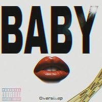 Baby (Prod. Psycho) [Explicit]