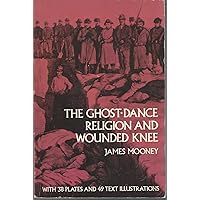 The Ghost-Dance Religion and Wounded Knee (Native American) The Ghost-Dance Religion and Wounded Knee (Native American) Paperback Kindle