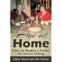 Age at Home: How to Modify a Home for Senior Living Age at Home: How to Modify a Home for Senior Living Kindle