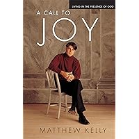 A Call to Joy: Living in the Presence of God A Call to Joy: Living in the Presence of God Paperback