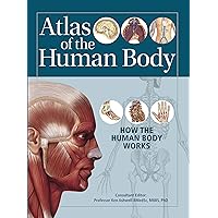 Atlas of the Human Body: How the Human Body Works