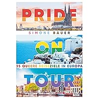 Pride On Tour: 35 queere Reiseziele in Europa (German Edition) Pride On Tour: 35 queere Reiseziele in Europa (German Edition) Kindle Perfect Paperback