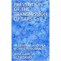 PREVENTION OF THE TRANSMISSION OF SARS-CoV-2 : IN GENERAL AND IN A WORK ENVIRONMENT