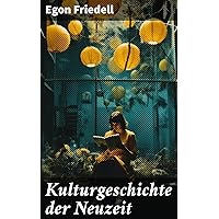 Kulturgeschichte der Neuzeit: Renaissance und Reformation + Barock und Rokoko + Aufklärung und Revolution + Romantik und Liberalismus + Imperialismus und Impressionismus (German Edition) Kulturgeschichte der Neuzeit: Renaissance und Reformation + Barock und Rokoko + Aufklärung und Revolution + Romantik und Liberalismus + Imperialismus und Impressionismus (German Edition) Kindle