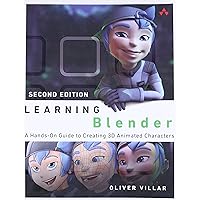 Learning Blender: A Hands-On Guide to Creating 3D Animated Characters Learning Blender: A Hands-On Guide to Creating 3D Animated Characters Paperback