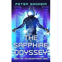 The Sapphire Odyssey (The Silver Prison Saga Book 2)