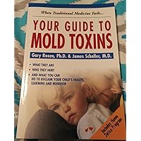 When Traditional Medicine Fails, Your Guide to Mold Toxins When Traditional Medicine Fails, Your Guide to Mold Toxins Paperback
